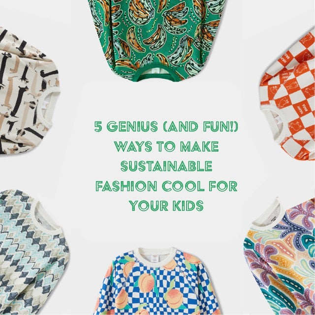 5 Genius (and Fun!) Ways to Make Sustainable Fashion COOL for Your Kids